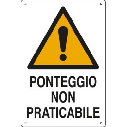 Cartello cantieri edili PONTEGGIO NON PRATICABILE pvc polionda mis. 49x69 cm