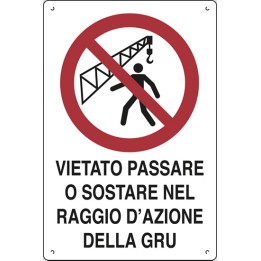 Cartello cantieri edili VIETATO PASS VICINO GRU pvc polionda mis. 49x69 cm