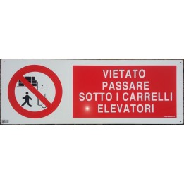 Cartello segnaletica VIETATO PASSARE SOTTO CARR ELEV alluminio mis. 76,5x27 cm
