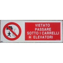 Cartello segnaletica VIETATO PASSARE SOTTO CARR ELEV alluminio mis. 76,5x27 cm
