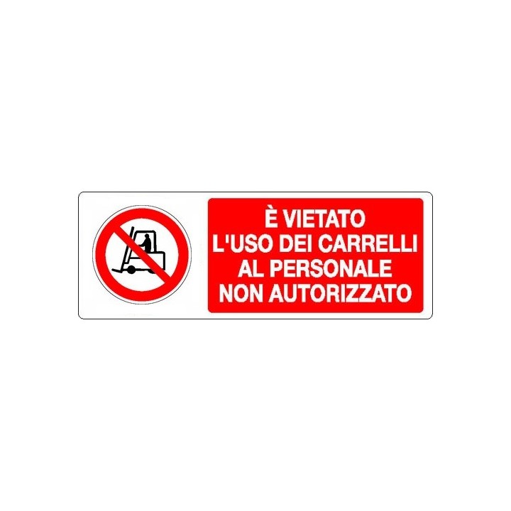 Cartello segnaletica VIETATO USO CARR PERS NON AUTORIZ in alluminio mis. 76,5x27 cm